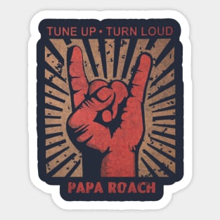 Tune up . Turn Loud Papa Roach Sticker